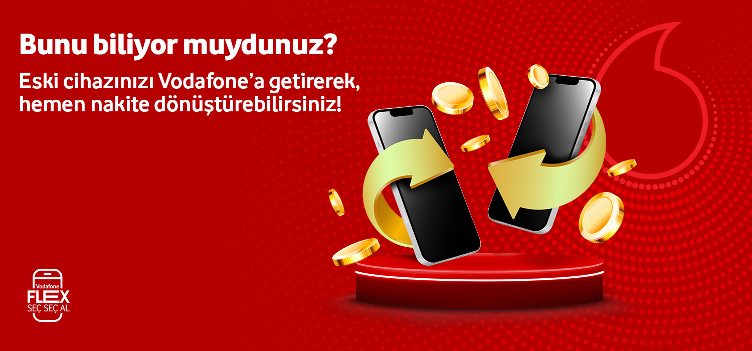 Eski cihazınızı Vodafone'a getirerek, hemen nakite dönüştürebilirsiniz- yenilenmiştab