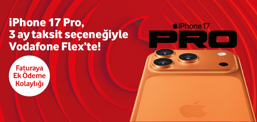 IPhone 17 Pro, 3 ay taksit seçeneğiyle Vodafone Flex'te