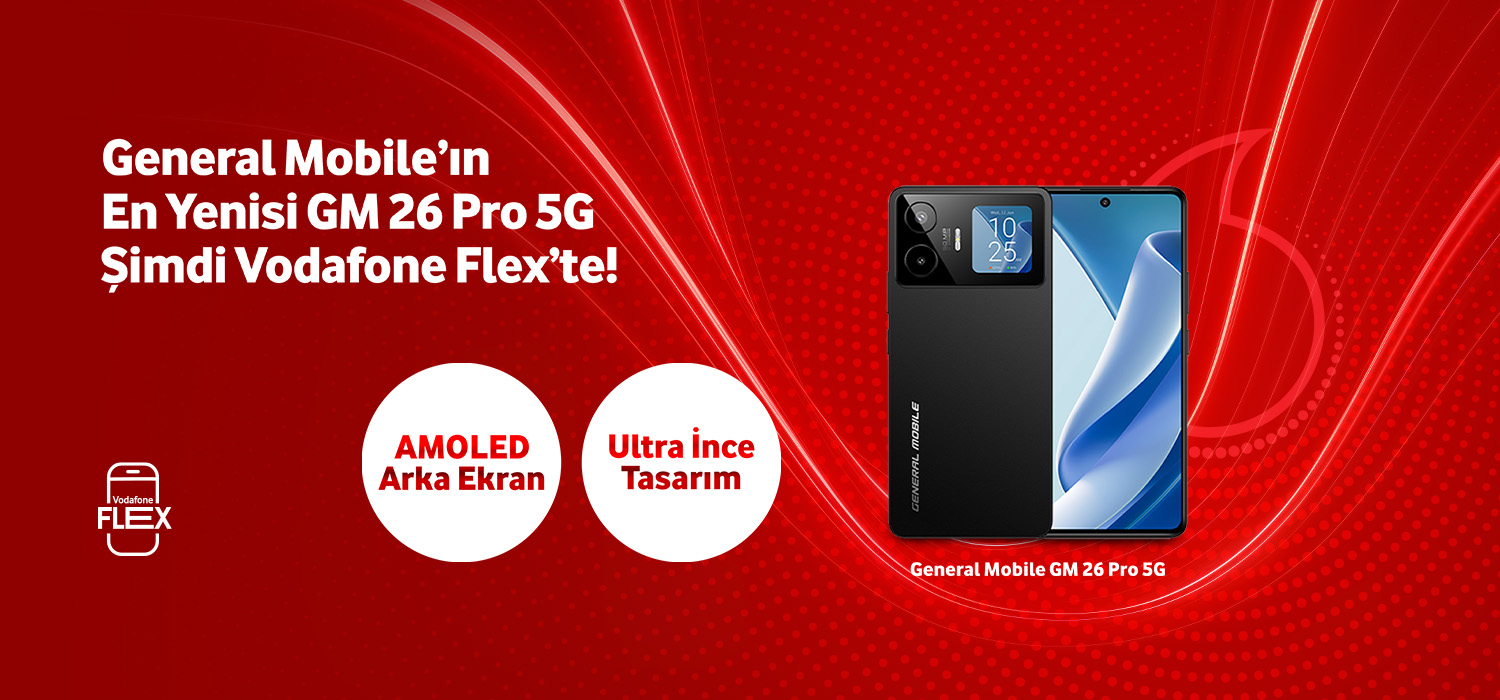 General Mobile GM 26 Pro 5G şimdi Vodafone Flex'te!