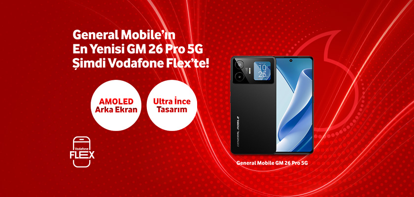 General Mobile GM 26 Pro 5G şimdi Vodafone Flex'te!