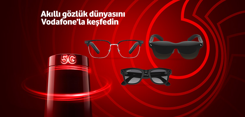 Akıllı gözlük dünyasını Vodafone'la keşfedin - yeninesilürünlertab
