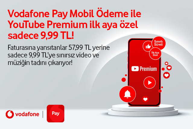 Vodafone Pay Mobil Ödeme ile YouTube Premium ilk aya özel sadece 9,99 TL!