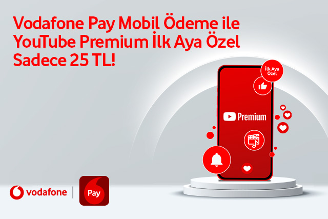 Vodafone Pay Mobil Ödeme ile YouTube Premium ilk aya özel sadece 25 TL