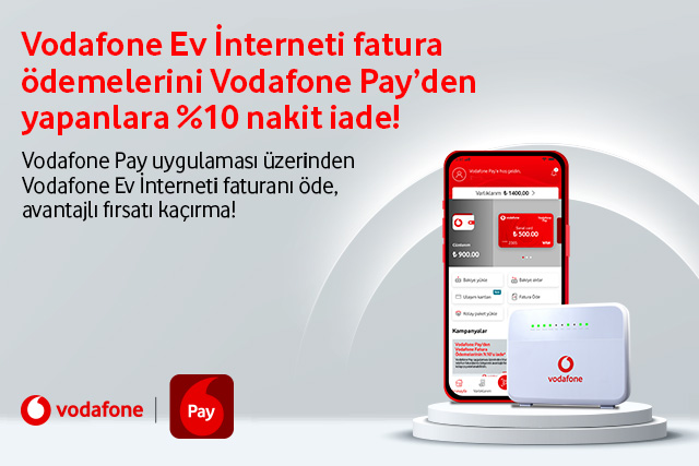 Vodafone Ev İnterneti Fatura ödemelerini Vodafone Pay’den yapanlara %10 iade!