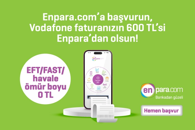 Hemen Enpara.com'a başvurun, Vodafone faturanızın 600 TL’si Enpara’dan olsun