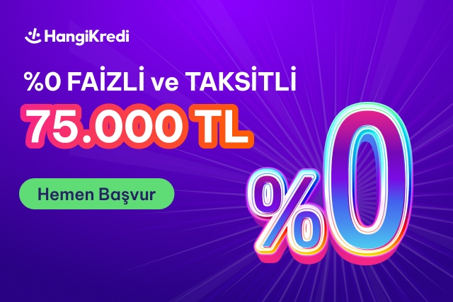 %0 faizli 75.000 TL nakit fırsatı anında cebinde