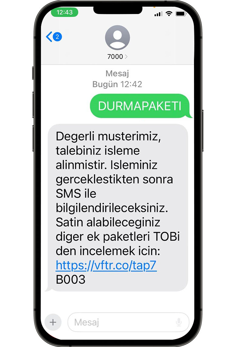 Alıcı Kısmına «7000» yazarak mesajı gönderin.