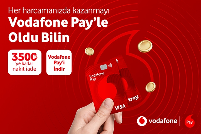 Vodafone Pay ile her ay 3.500 TL’ye varan nakit iade!