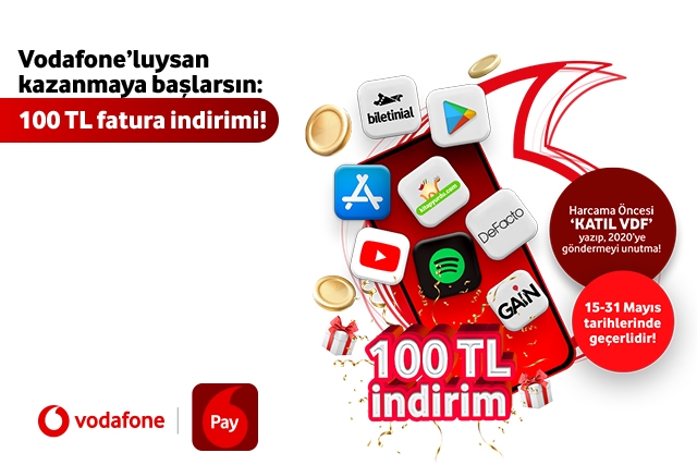 Vodafone’luysan kazanmaya başlarsın: 100 TL fatura indirimi
