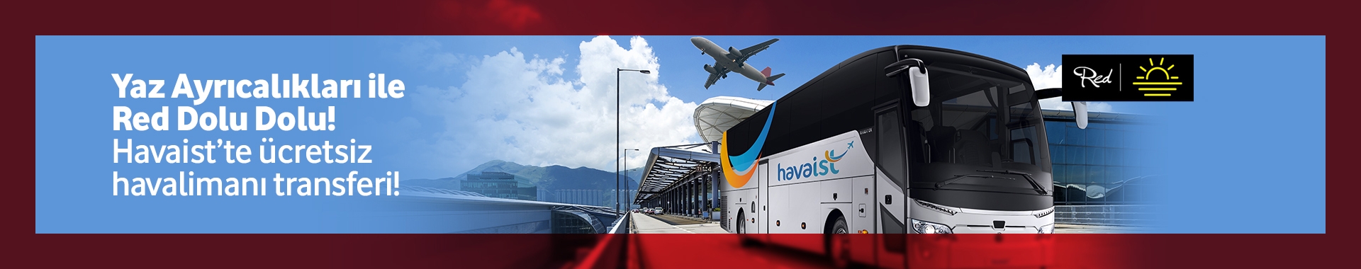 Red' e Özel Havaist ile Ücretsiz Transfer