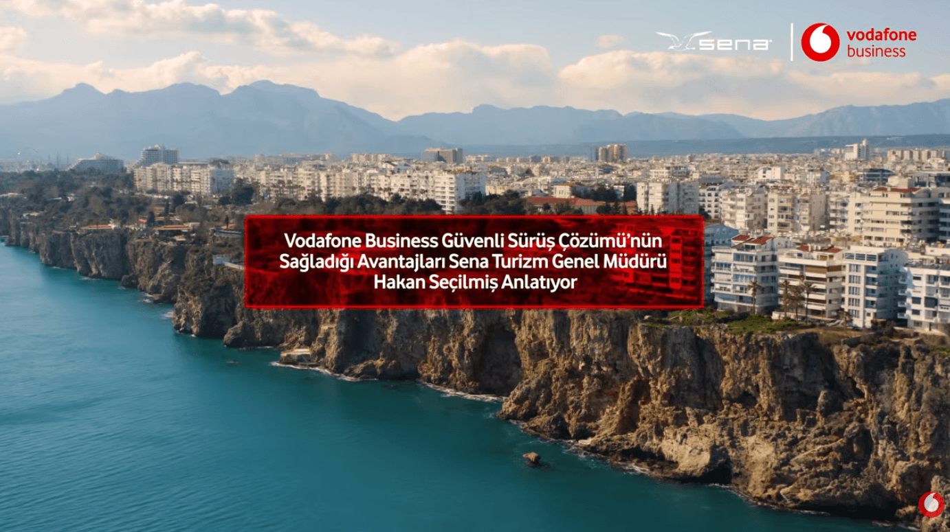 Sena Turizm, Vodafone Business Güvenli Sürüş Çözümü ile Sürüş Güvenliğini En Üst Seviyeye Çıkarıyor