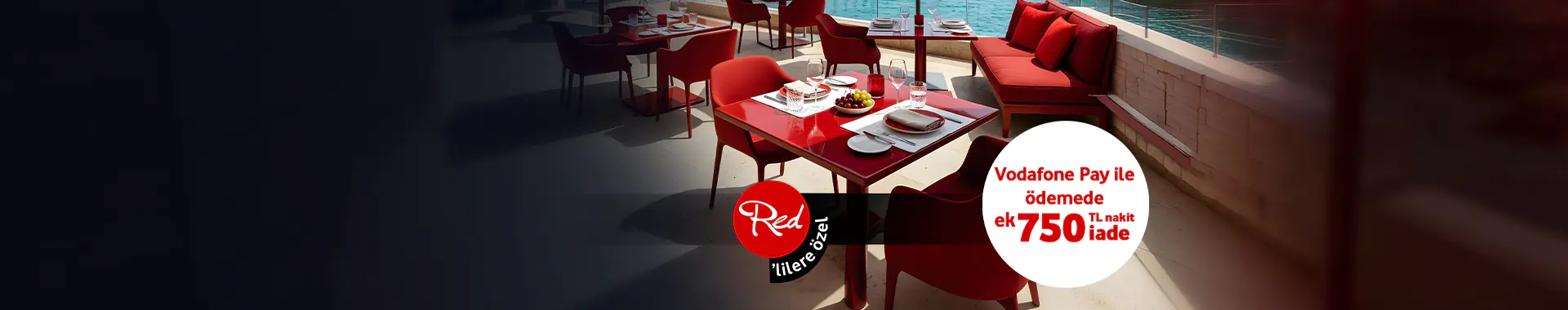Çeşme Restoranlarında 750TL indirime ek Vodafone Pay’den 750TL nakit iade! Çeşme Restoranlarında 750TL indirime ek Vodafone Pay’den 750TL nakit iade!