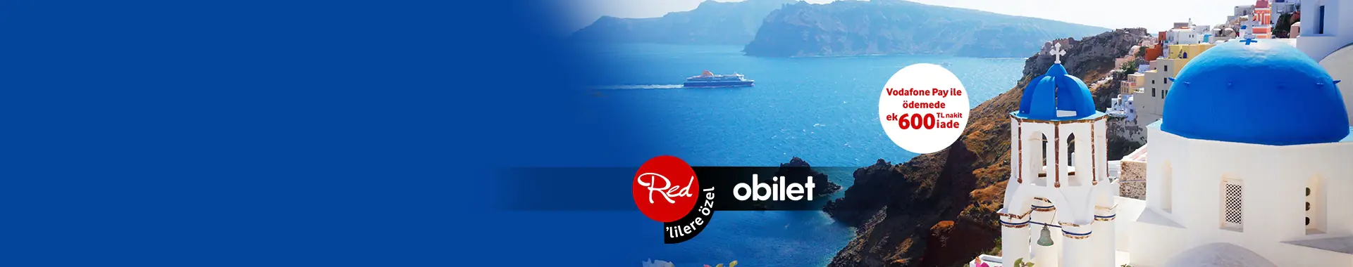 Yunan Adaları Feribot Biletlerinde 600TL indirime ek Vodafone Pay’den 600TL nakit iade!