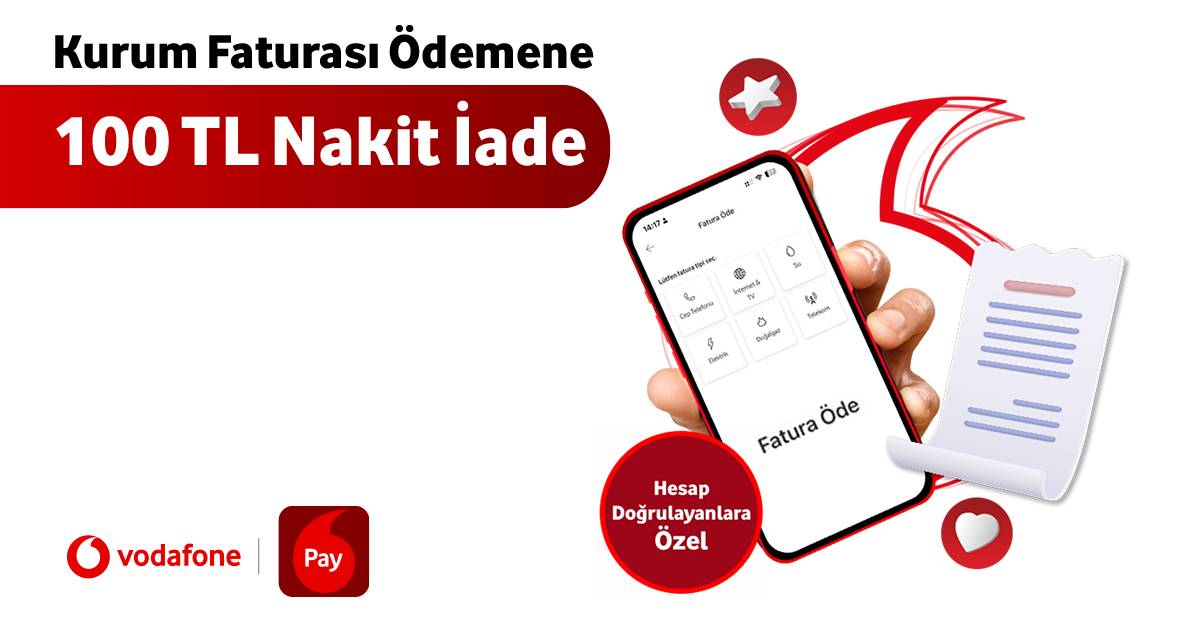 Kurum Faturalarını Vodafone Pay ile Öde 100 TL Nakit İade Kazan!