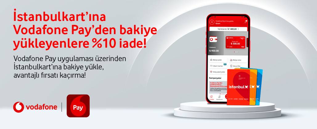 İstanbulkart'ına Vodafone Pay ile Bakiye Yükle 100 TL Nakit İade Kazan!